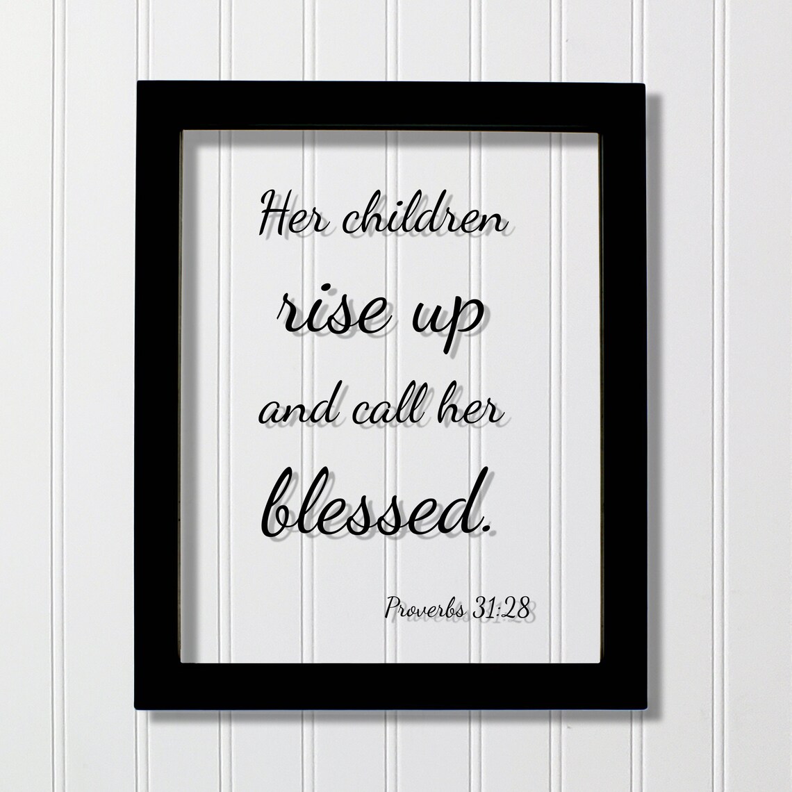 Her Children Rise Up And Call Blessed Proverbs 3128 Floating Scripture Mothers Day Sign Plaque Gift For Mom Mommy