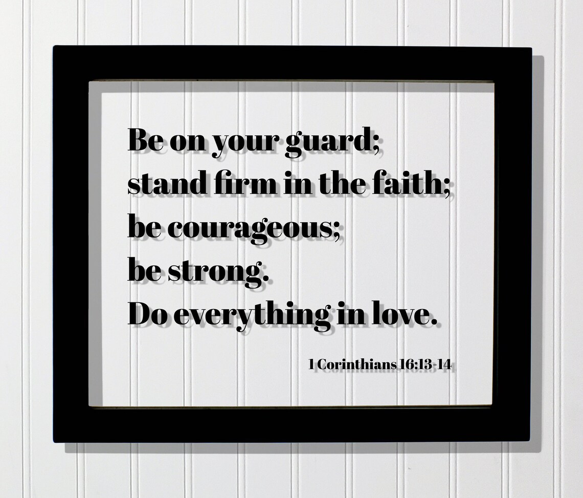 1 Corinthians 16:13-14 Scripture Art Print