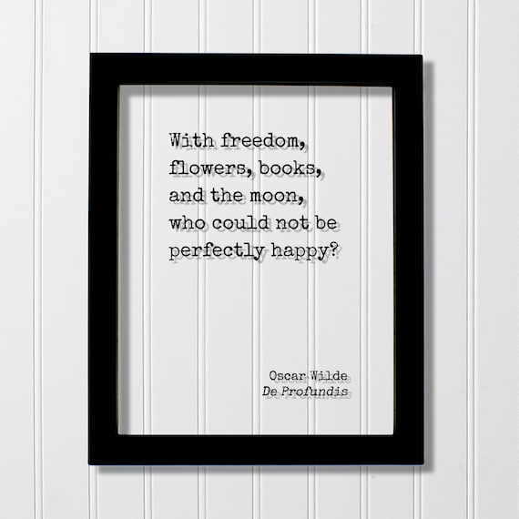 Oscar Wilde Happiness Quote Freedom Flowers Books Moon Poster