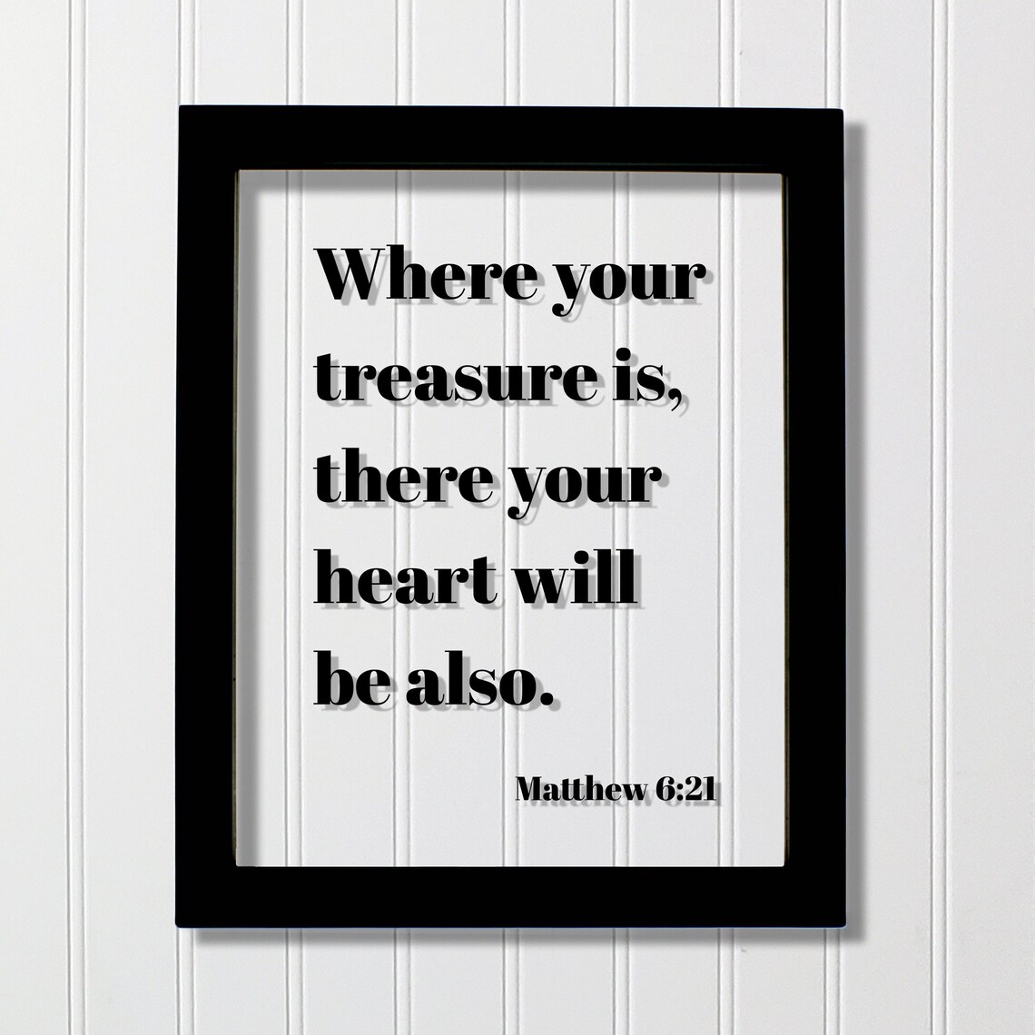 Matthew 621 Where Your Treasure Is There Heart Will Be Also Floating Quote Scripture Frame Bible Verse Christian Decor Faith