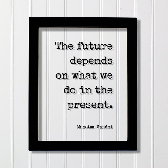 Mahatma Gandhi Floating Quote The Future Depends On What We Do In Present Art Print Motivational Inspirational
