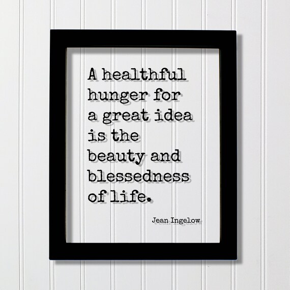 Jean Ingelow Healthful Hunger For A Great Idea Floating Quote Poster