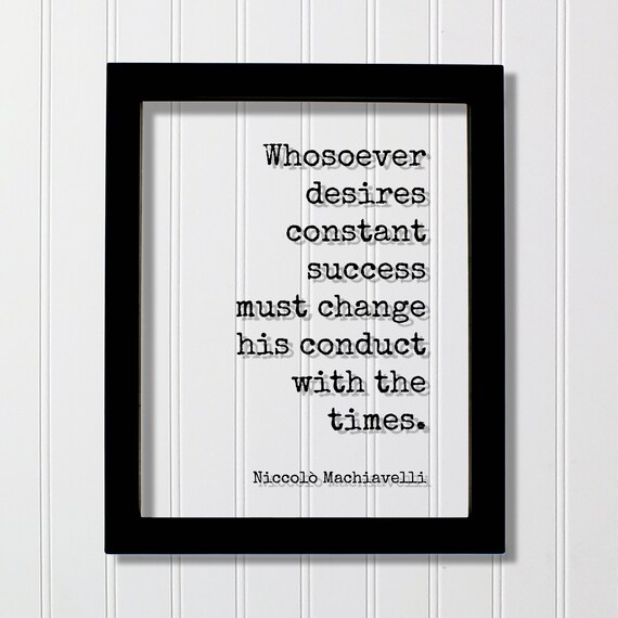 Niccolo Machiavelli Change With The Times Success Quote Typography Poster