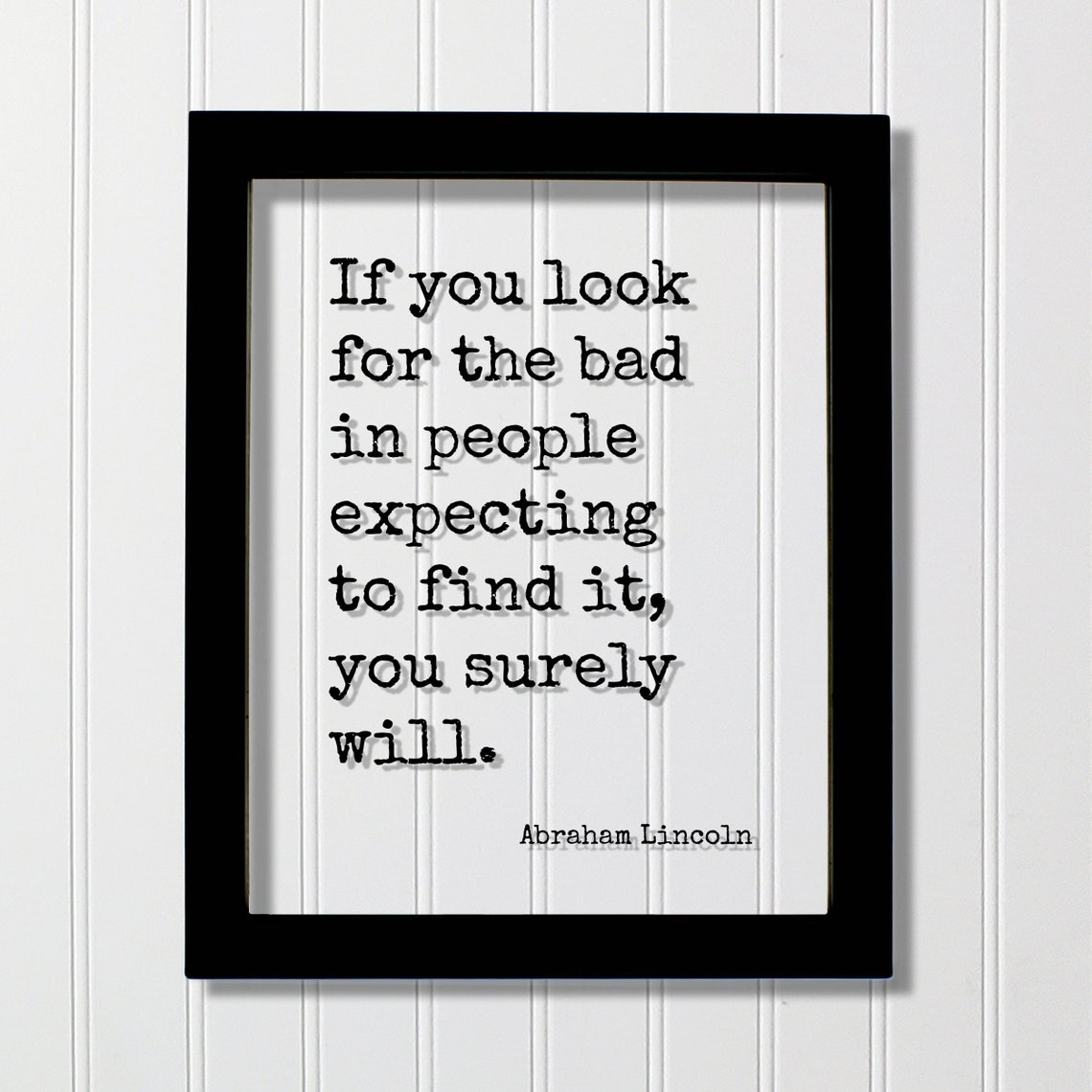 Abraham Lincoln Look For The Good In People Floating Quote Poster