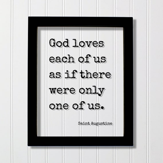 Saint Augustine Floating Quote God Loves Each Of Us As If There Were Only One Motivational Faith Faithful Loving Spiritual