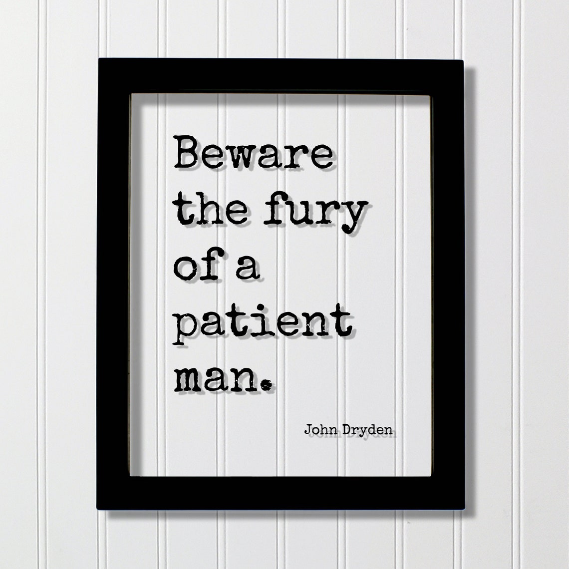 John Dryden Beware The Fury Of A Patient Man Famous Quote Poster