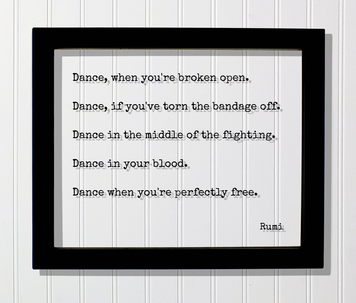 Rumi Quote Dance When You're Broken Open Art Print