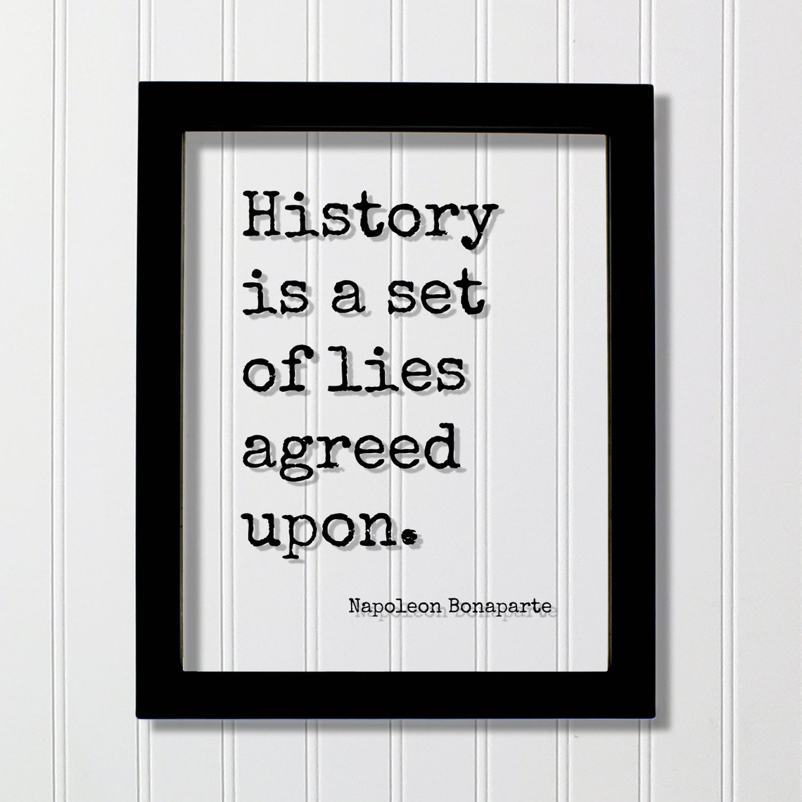 Napoleon Bonaparte History Is A Set Of Lies Agreed Upon Quote Poster