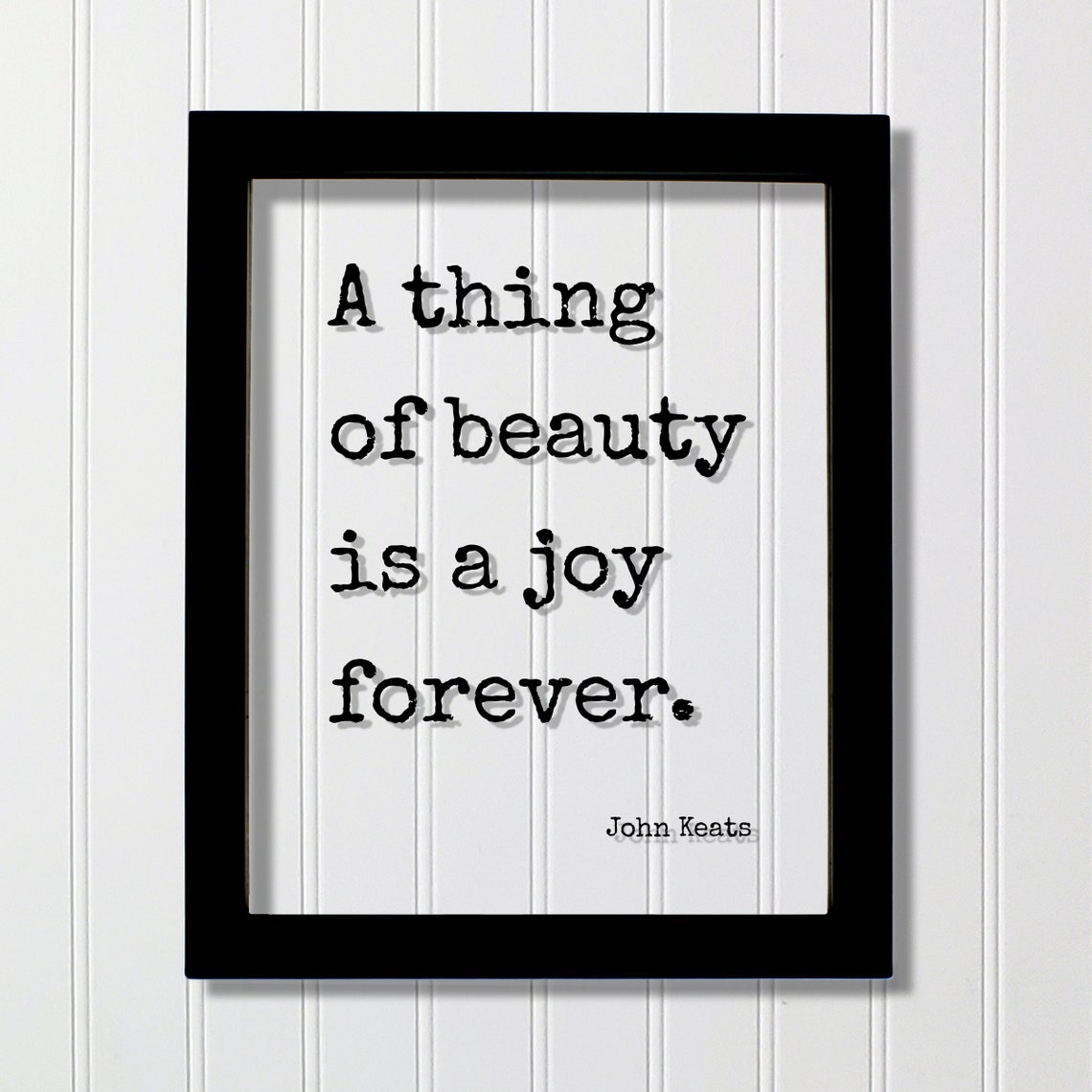 John Keats A Thing Of Beauty Is A Joy Forever Quote Art Poster