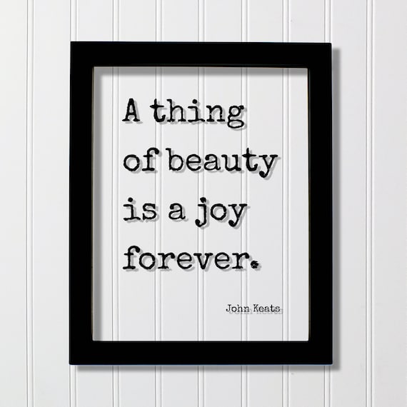 John Keats A Thing Of Beauty Is A Joy Forever Quote Art Poster