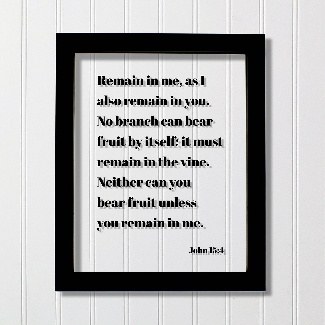 John 154 Remain In Me As I Also You No Branch Can Bear Fruit By Itself Must The Vine Floating Scripture Bible Verse
