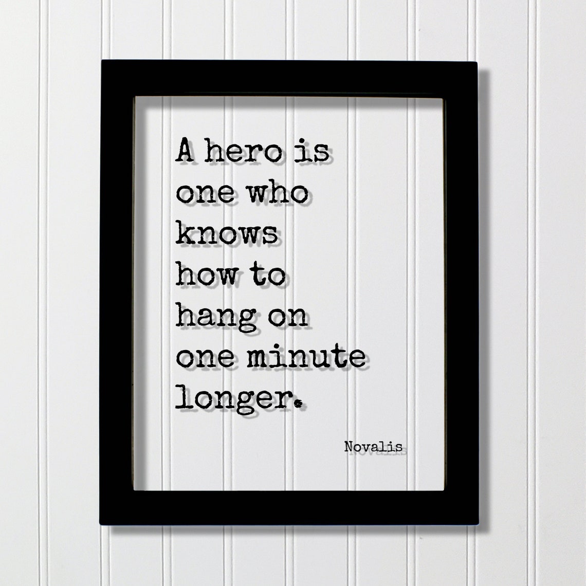 Novalis Hero Hang On One Minute Longer Perseverance Quote Poster