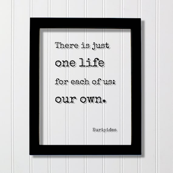 Euripides One Life Our Own Quote Classic Typewriter Typography Poster