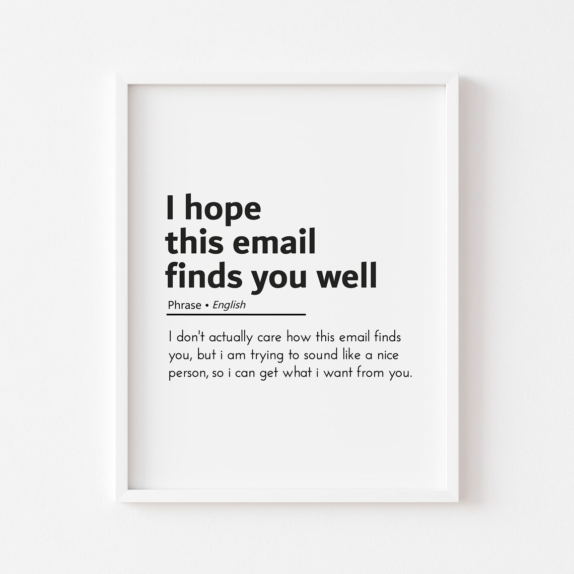I Hope This Email Finds You Well Quote Poster