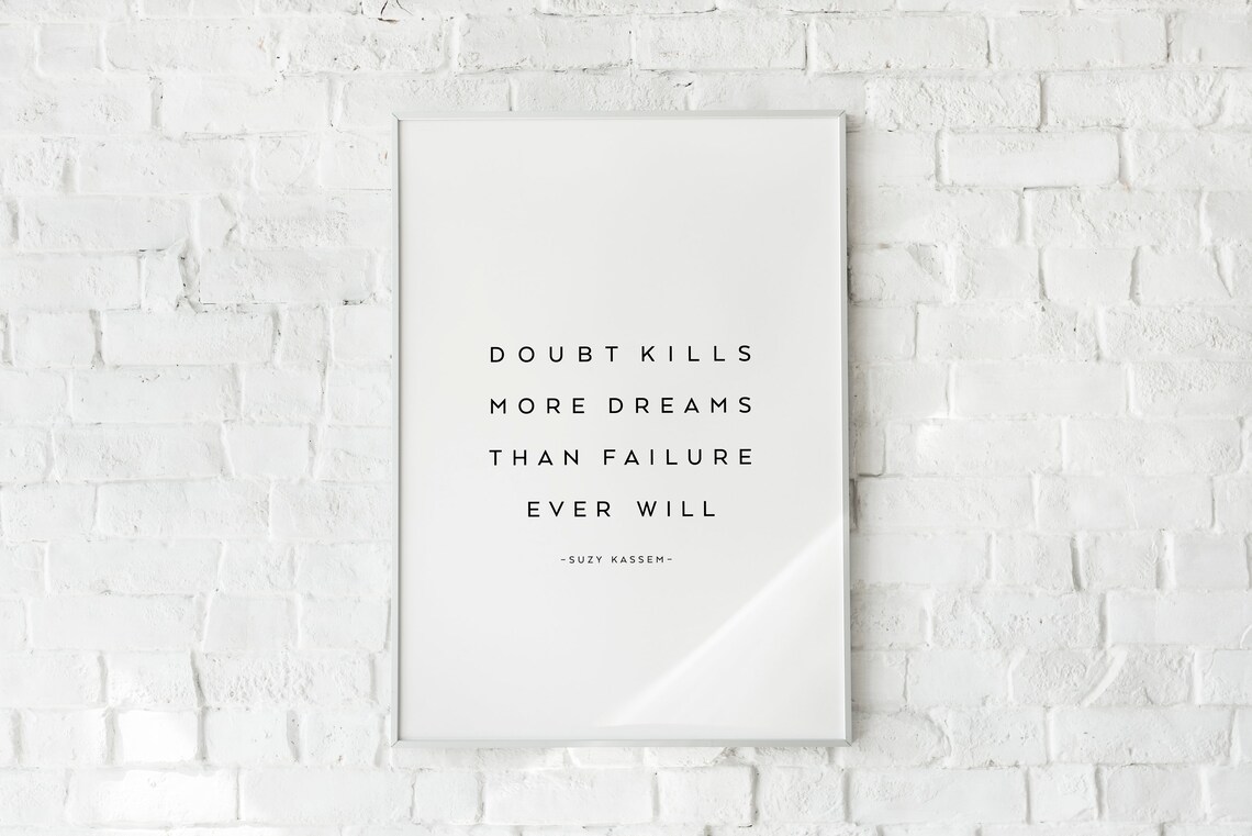 Doubt Kills More Dreams Than Failure Ever Will Suzy Kassem Quote Poster - Image 2
