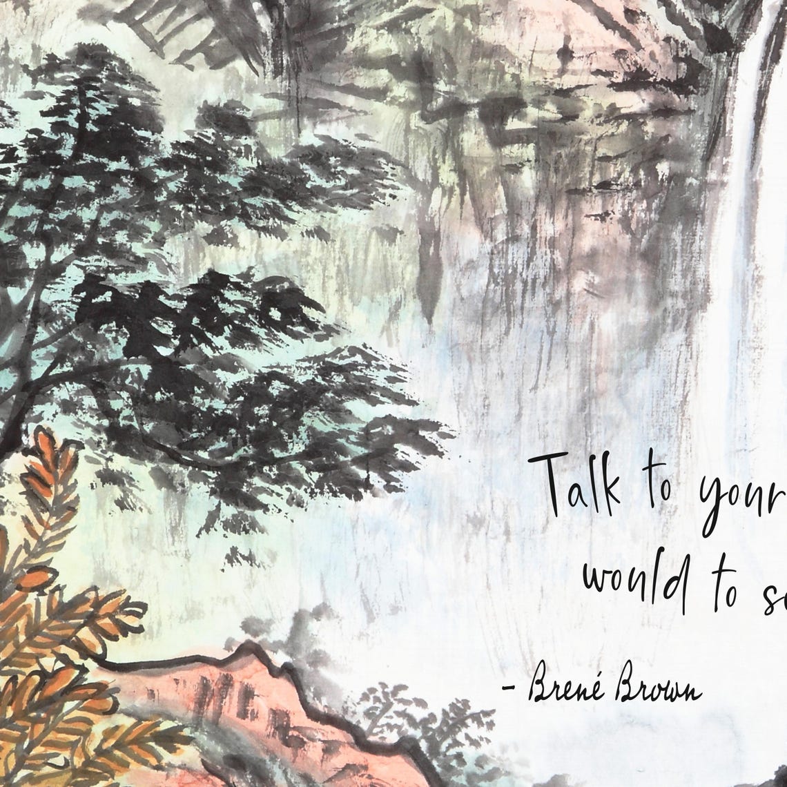 Brene Brown Self Talk Quote Waterfall Landscape Ink Wash Poster - Image 2