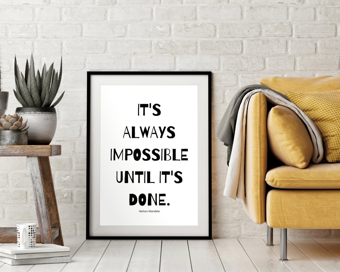 Its Always Impossible Until Its Done Nelson Mandela Quote Poster