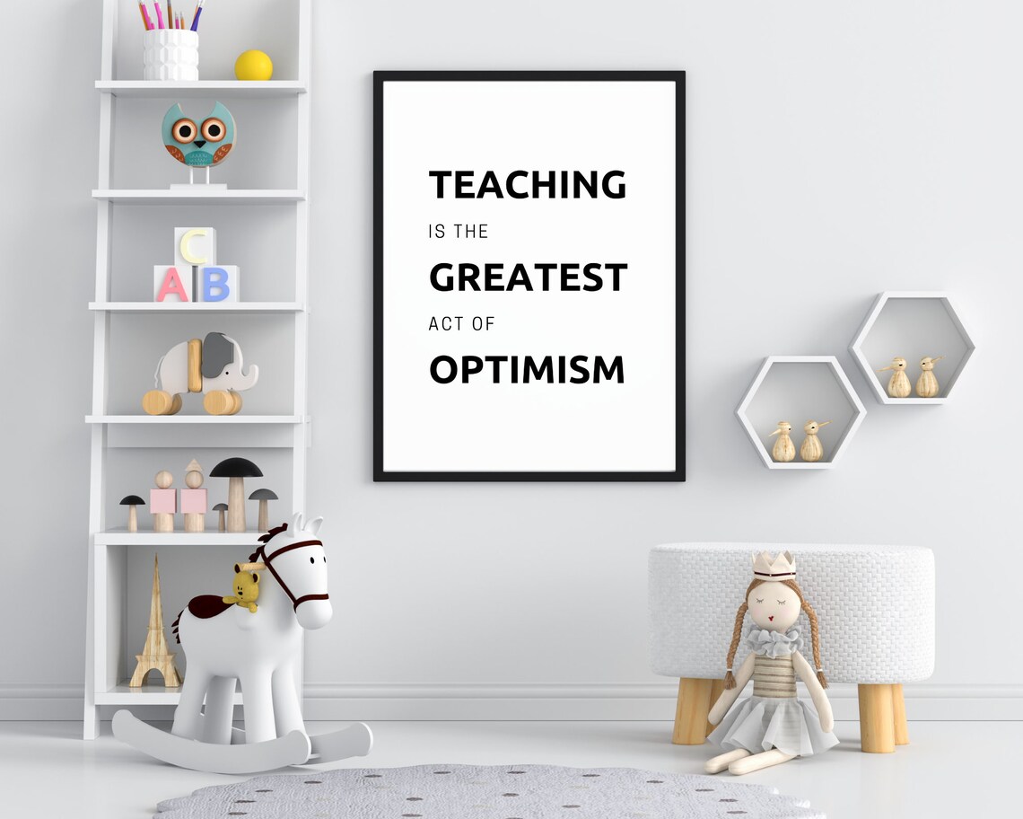 Teaching Is The Greatest Act Of Optimism Teacher Quote Minimalist Poster - Image 2
