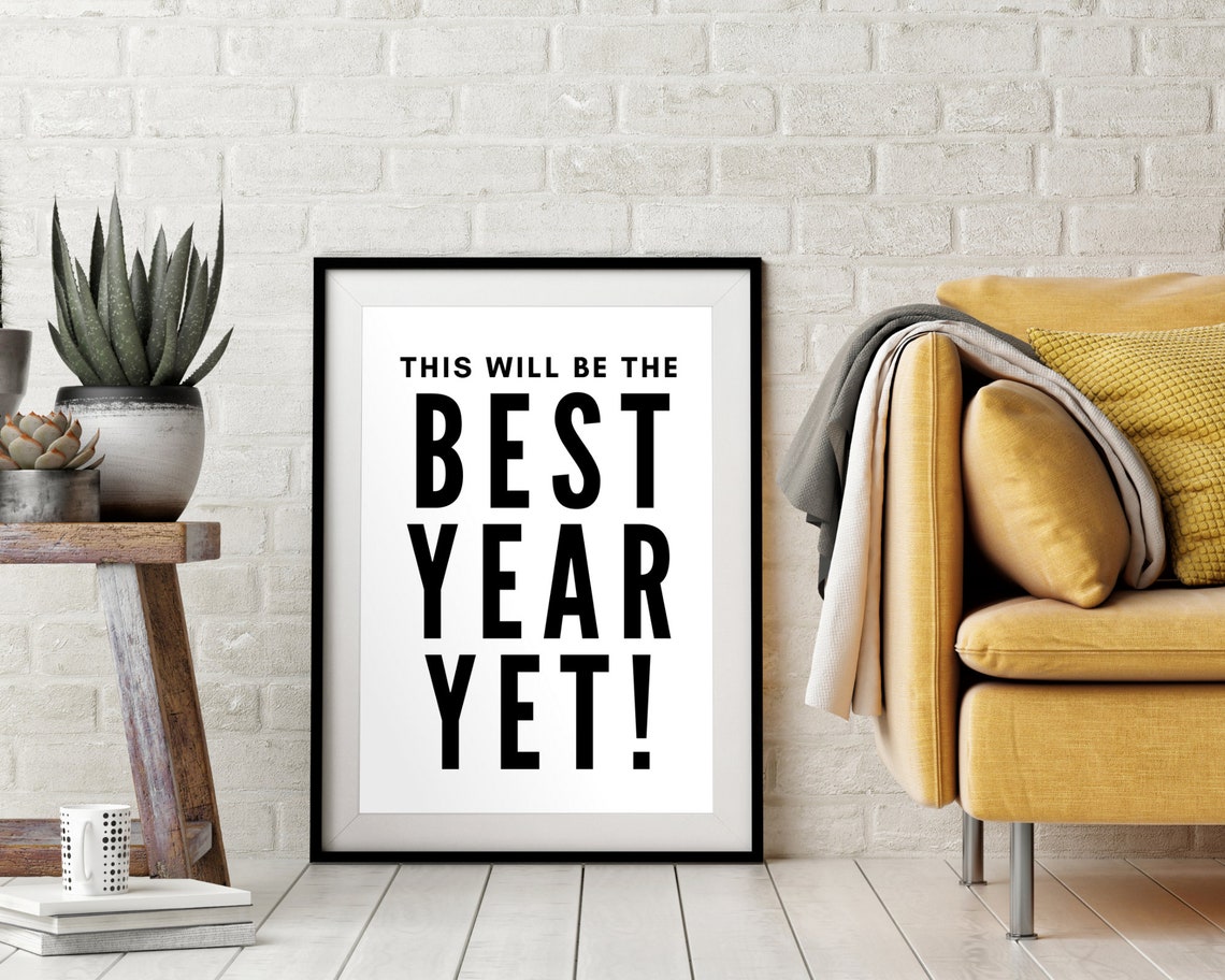 This Will Be The Best Year Yet New Year Motivational Typography Poster
