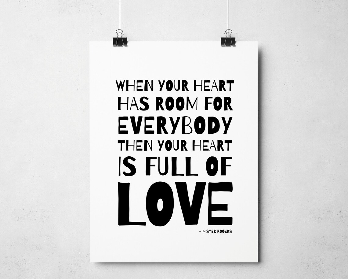 When Your Heart Has Room for Everybody Mister Rogers Quote Poster - Image 4