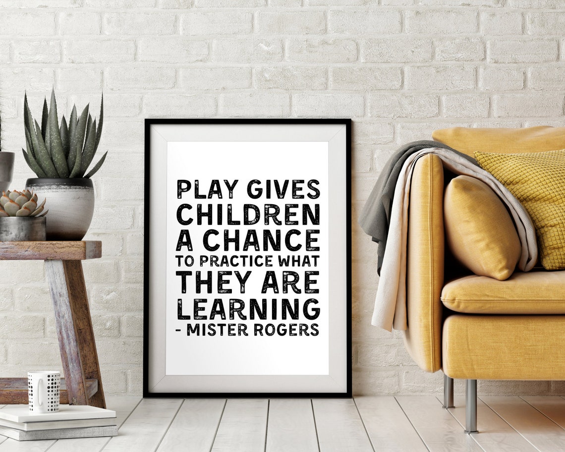 Mister Rogers Play Gives Children Chance Quote Black White Poster