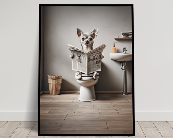 Chihuahua Reading Newspaper On The Toilet Funny Bathroom Poster