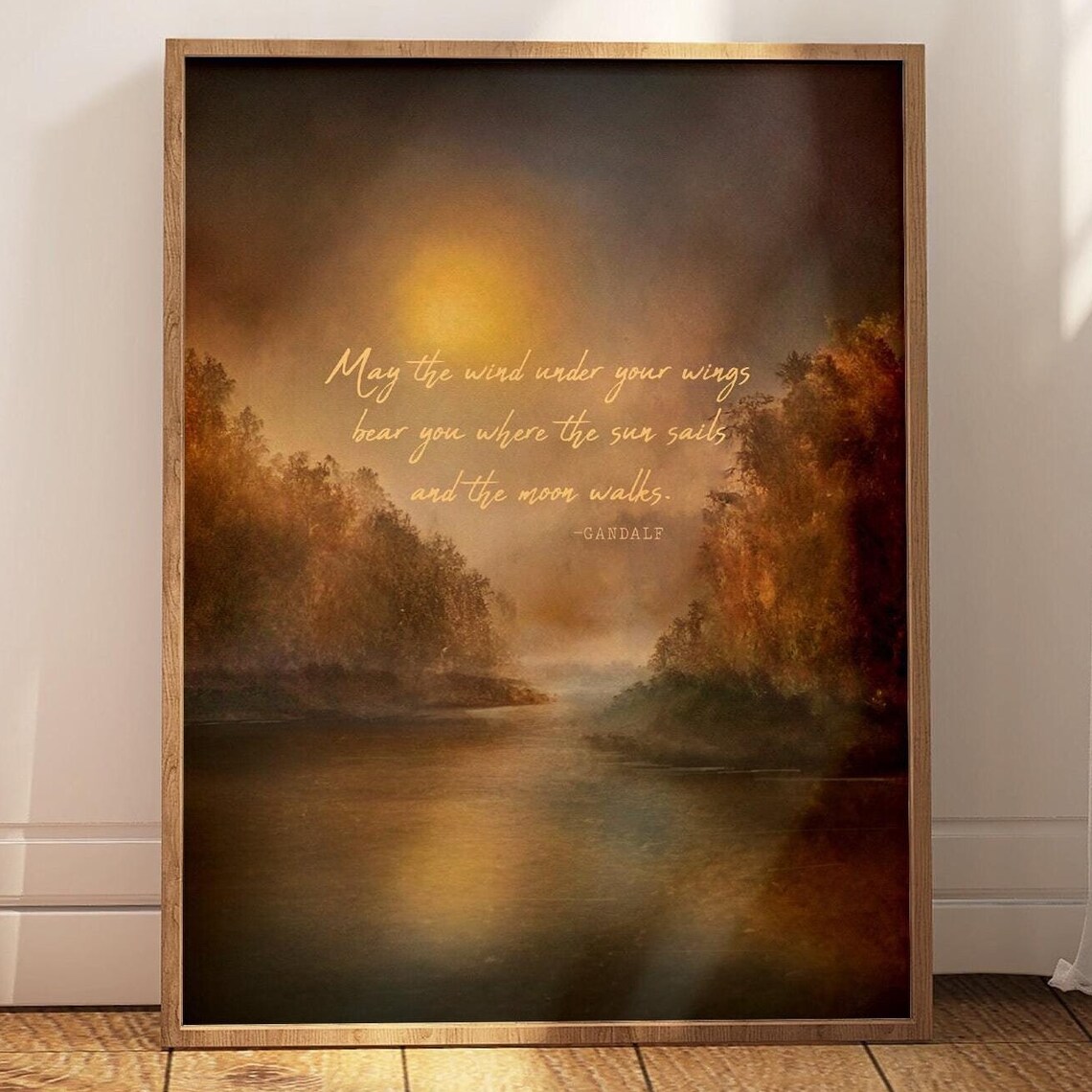 Gandalf May The Wind Under Your Wings Golden Sunrise River Quote Poster