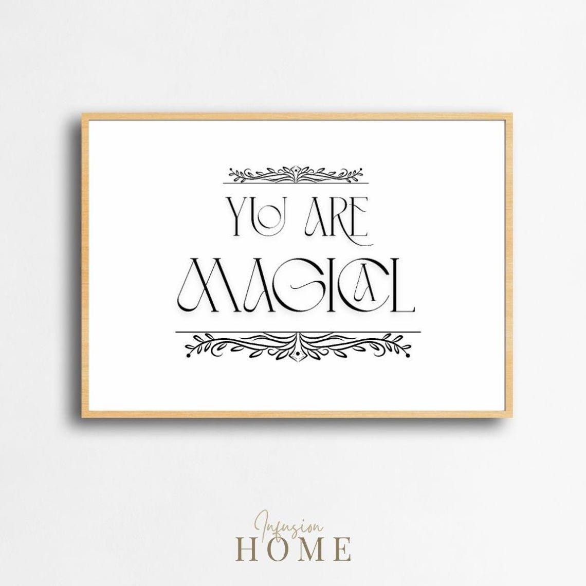 You Are Magical Elegant Black White Whimsical Typography Wall Art