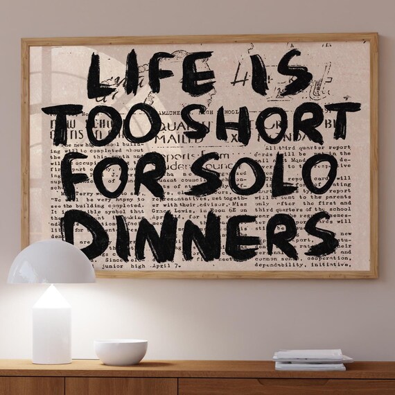 Life Is Too Short for Solo Dinners Bold Funny Kitchen Wall Poster