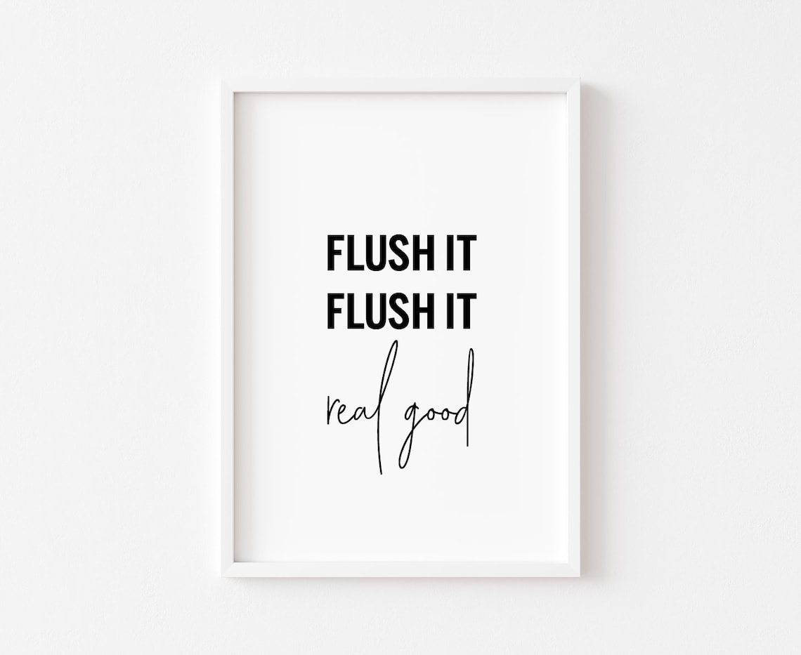 Flush It Real Good Bathroom Wall Art Print