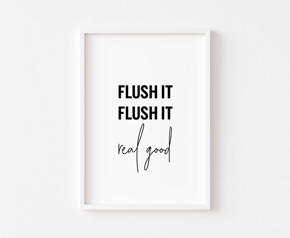 Flush It Real Good Bathroom Wall Art Print
