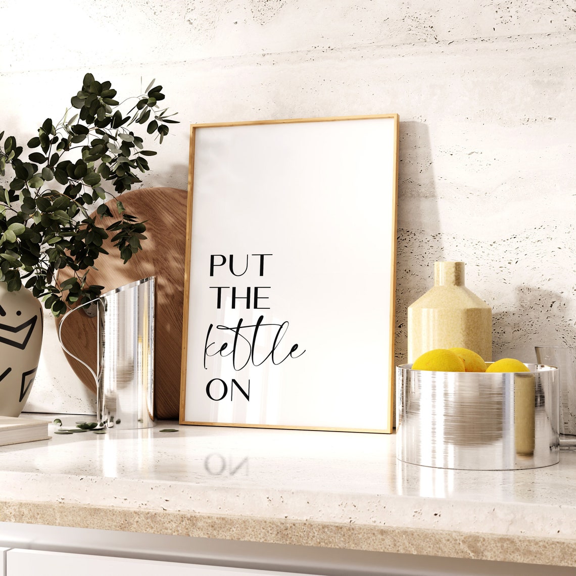 Put the Kettle On Modern Kitchen Quote Tea Typography Poster