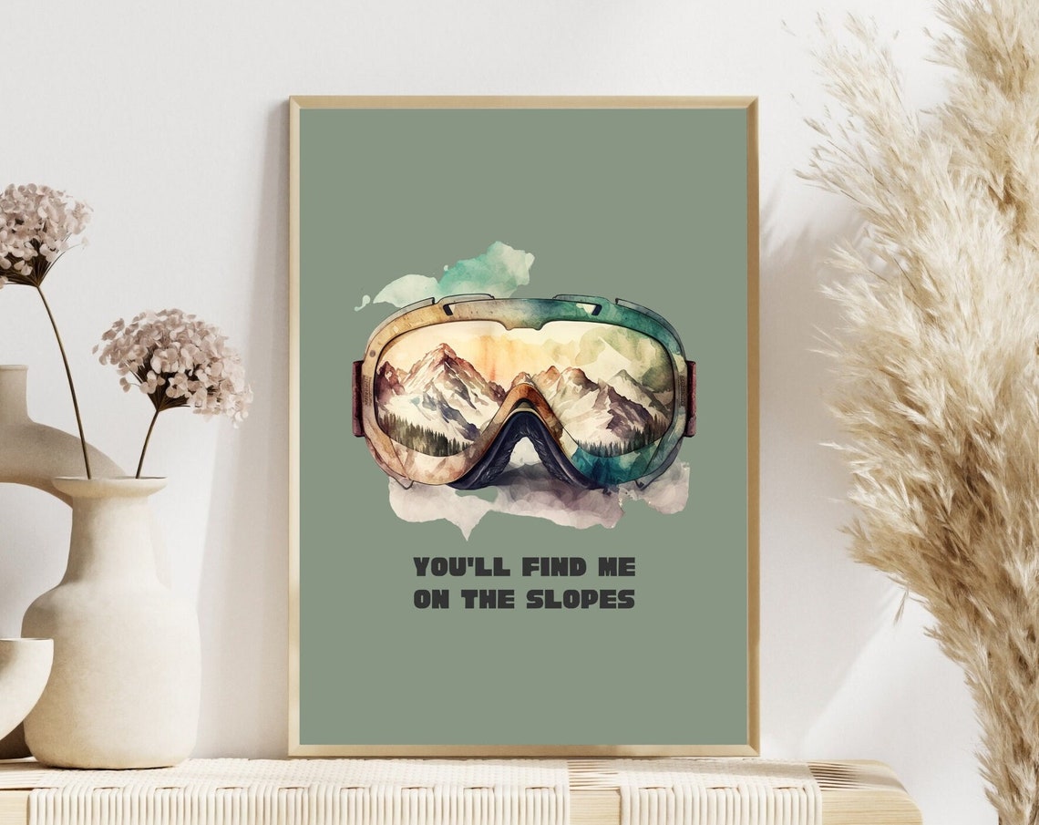 Ski Goggles Mountain Reflection You Will Find Me on the Slopes Poster