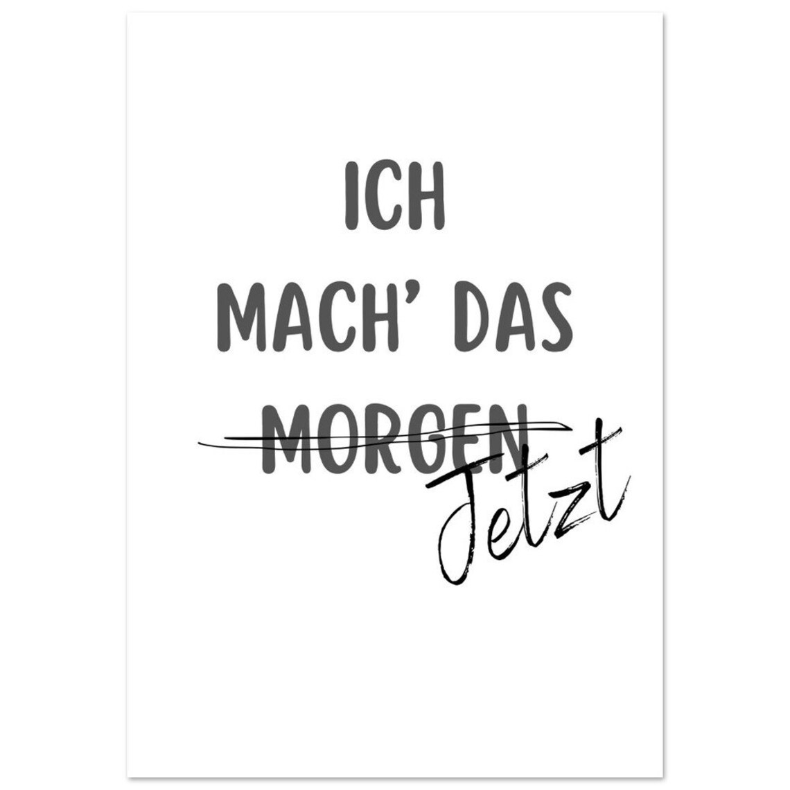 Ich Mach Das Morgen Jetzt Funny German Procrastination Quote Poster - Image 2
