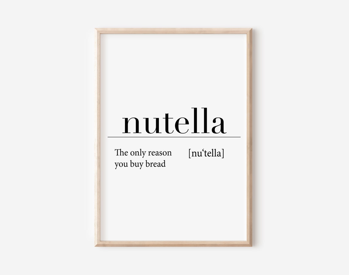 Nutella Definition The Only Reason You Buy Bread Quote Poster - Image 3
