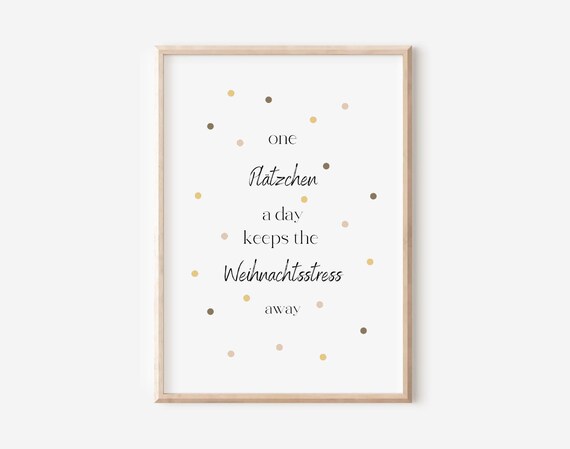 One Plätzchen a Day Keeps the Weihnachtsstress Away Quote Poster