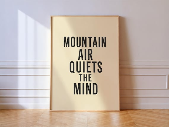 Mountain Air Quiets The Mind Bold Black Type Cabin Quote Poster