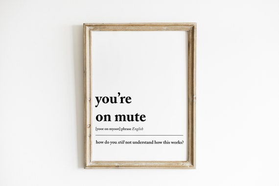 Home Office Wall Art Youre On Mute Funny Home Office Decor Work From Home Definition Print Office Wall Decor
