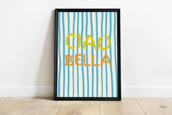 Ciao Bella Italian Art Print, Minimalist Home Decor