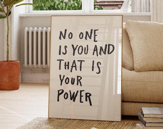 No One Is You And That Is Your Power Inspirational Quote Poster