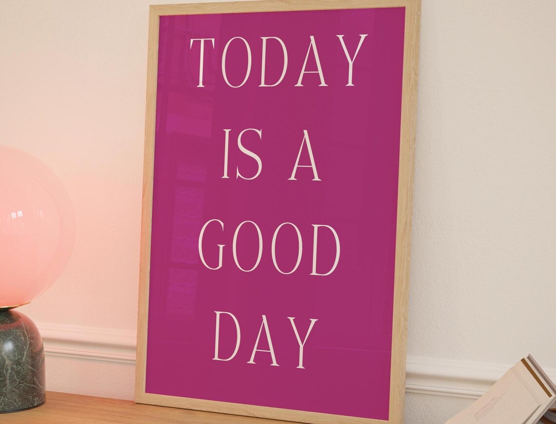 Today Is a Good Day Pink Background Serif Inspirational Quote Poster