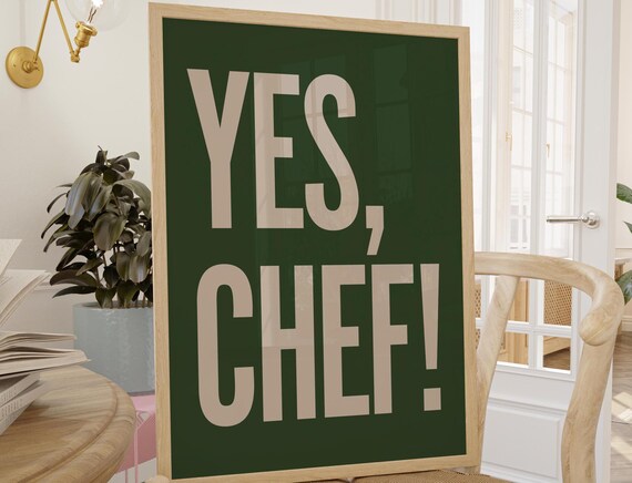 Yes Chef Bold Cream Typography Dark Green Kitchen Quote Art Poster