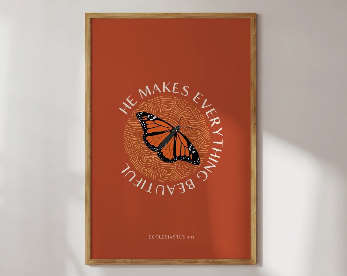 He Makes Everything Beautiful Ecclesiastes 3:11 Butterfly Poster