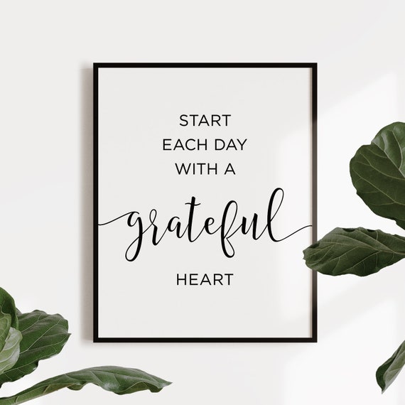 Start Each Day With A Grateful Heart Wall Decor Inspirational Quote Motivational Print Printable Quote Art Inspirational Poster