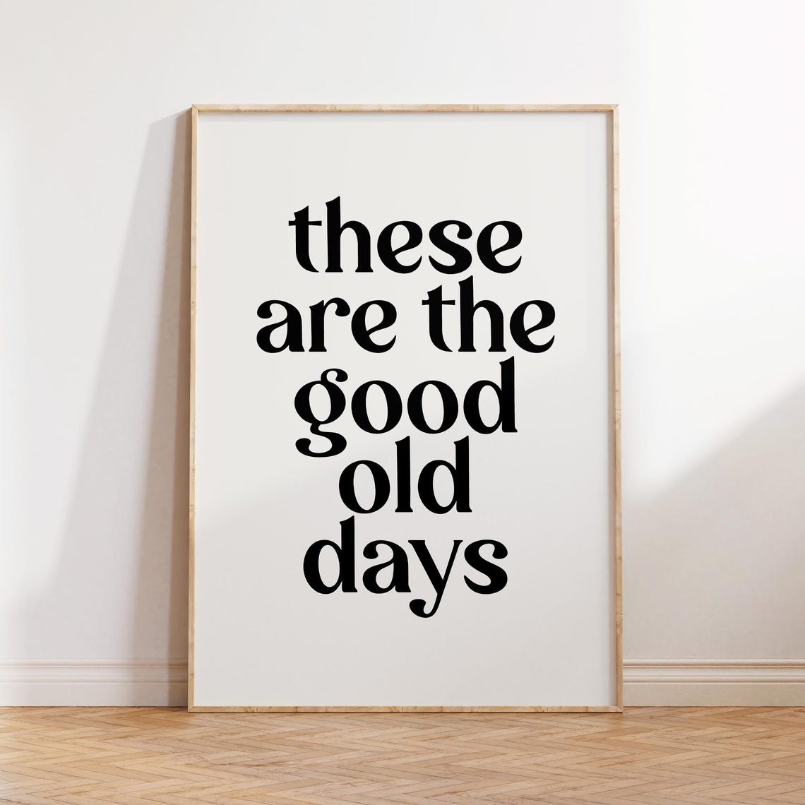 These Are The Good Old Days Nostalgic Serif Typography Quote Poster - Image 3