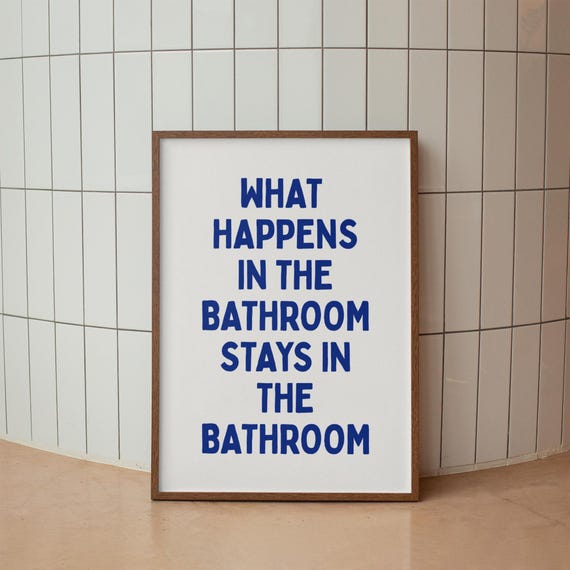 Funny Bathroom Quote Poster Blue Toilet Wall Art