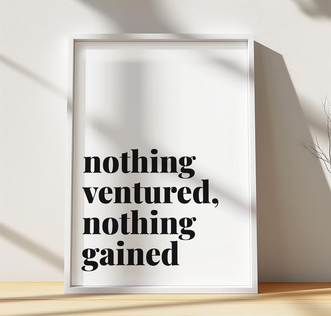 Nothing Ventured Nothing Gained Minimal Serif Quote Art Poster