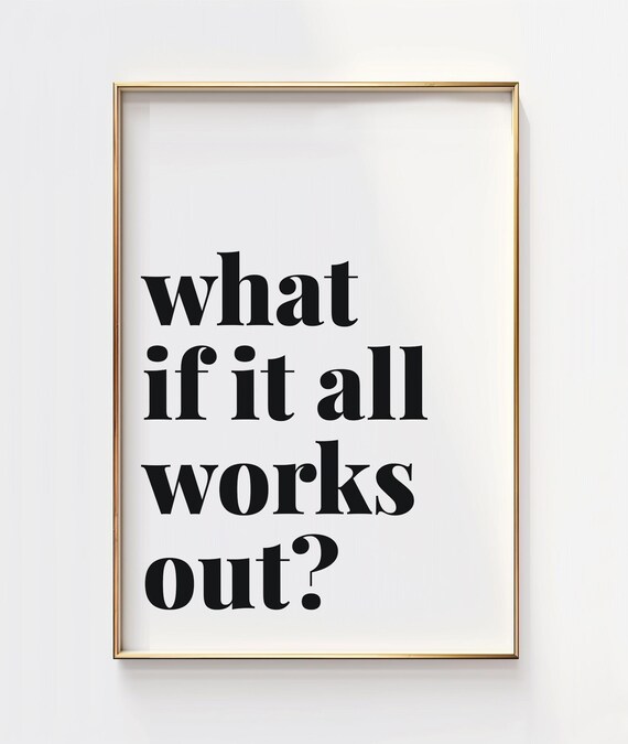 Minimalist Motivational Quote Print What If It All Works Out Modern Office Wall Art Inspirational Home Decor