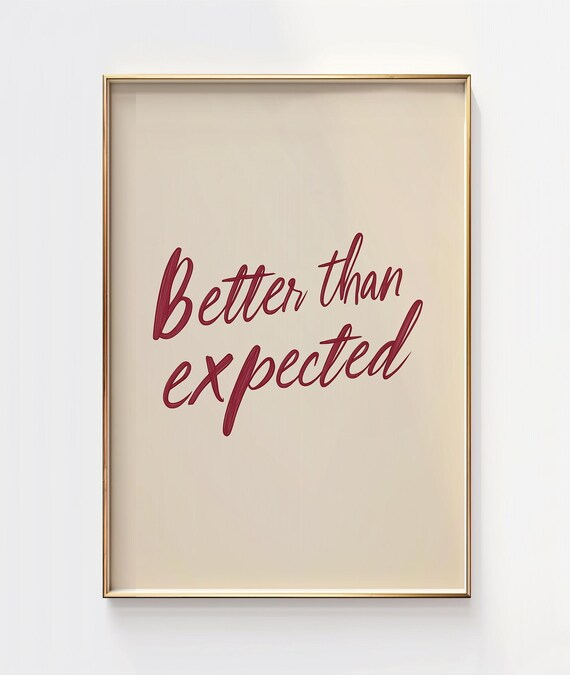 Better Than Expected Inspirational Quote Print Motivational Wall Decor Minimalist Art