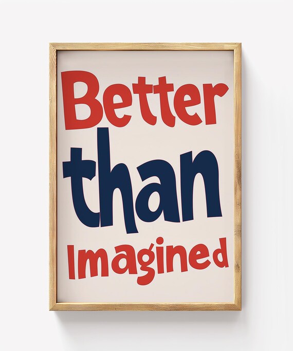Better Than Imagined Typography Print Motivational Wall Art